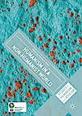 Humanism in a Non-Humanist World