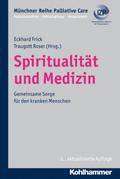 Spiritualitat und Medizin: Gemeinsame Sorge fur den kranken Menschen Eckhard Frick Editor
