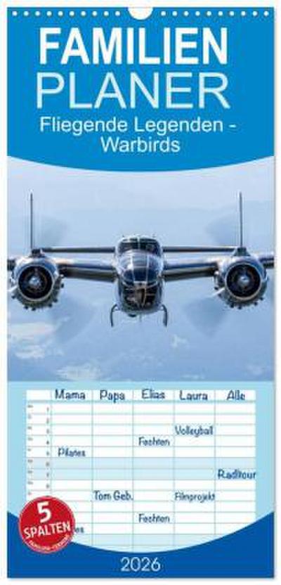 Familienplaner 2026 - Fliegende Legenden - Warbirds mit 5 Spalten (Wandkalender, 21 x 45 cm) CALVENDO