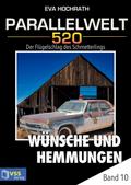 Parallelwelt 520 - Band 10 - Wünsche und Hemmungen