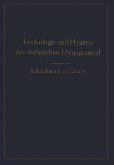 Toxikologie und Hygiene der technischen Lösungsmittel
