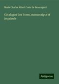 Catalogue des livres, manuscripts et imprimés
