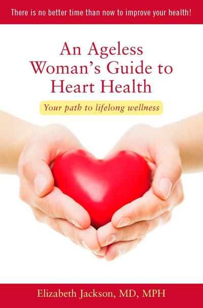 An Ageless Woman’s Guide to Heart Health