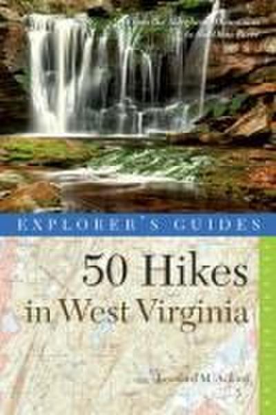 Explorer’s Guide 50 Hikes in West Virginia