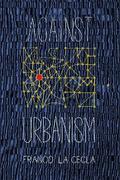 Against Urbanism