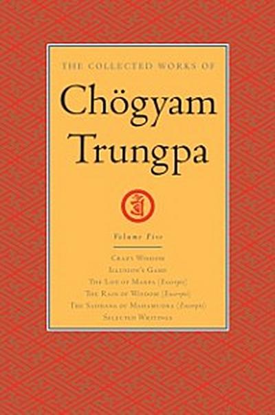 Collected Works of Chogyam Trungpa: Volume 5