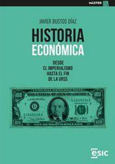 HISTORIA ECONÓMICA: Desde el Imperialismo hasta el fin de la URSS