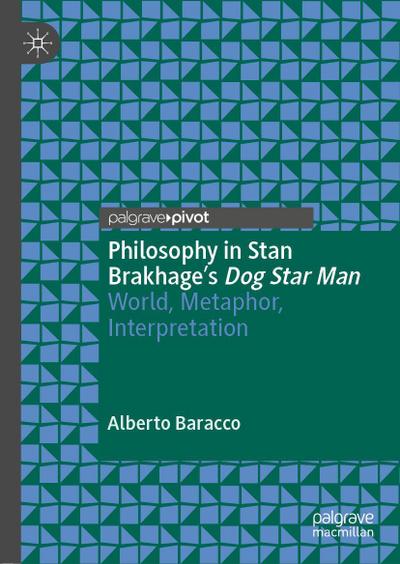 Philosophy in Stan Brakhage’s Dog Star Man