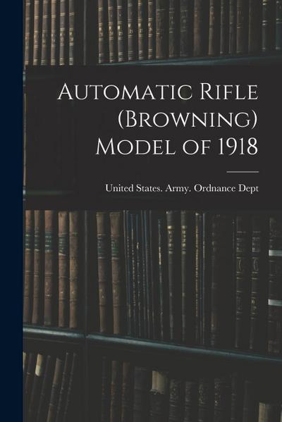 Automatic Rifle (Browning) Model of 1918