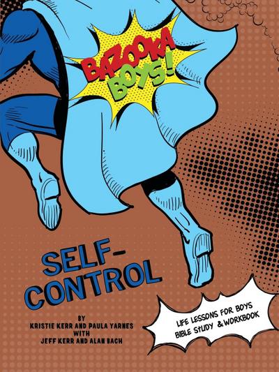 Bazooka Boy’s, Self Control Bible Study and Workbook