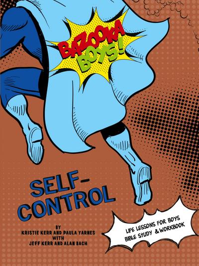 Bazooka Boy’s, Self Control Bible Study and Workbook