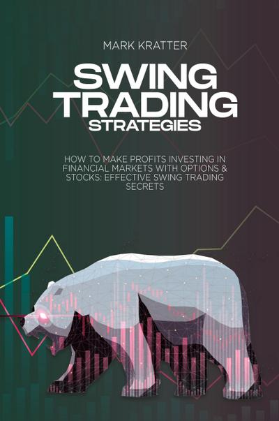 Kratter, M: Swing Trading Strategies