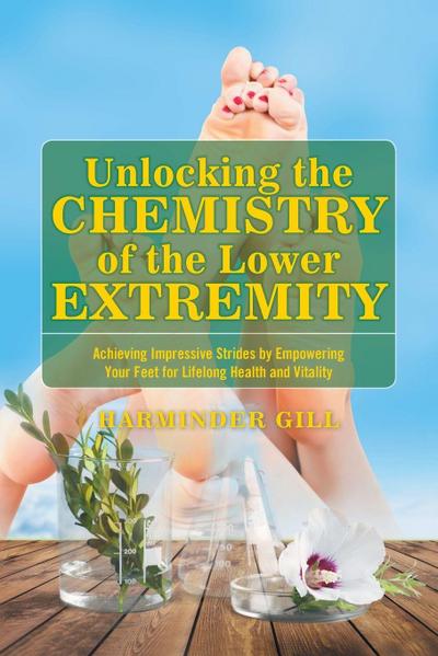 Unlocking the Chemistry  of the Lower Extremity