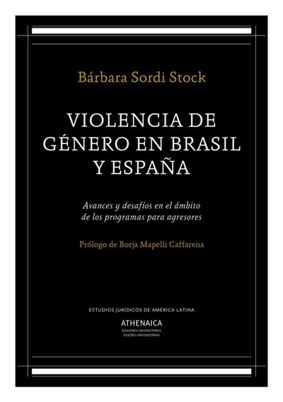 Violencia de género en Brasil y España : avances y desafíos en el ámbito de los programas para agresores
