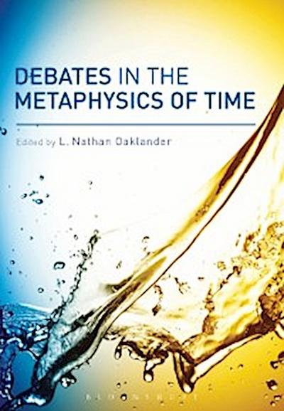 Debates in the Metaphysics of Time