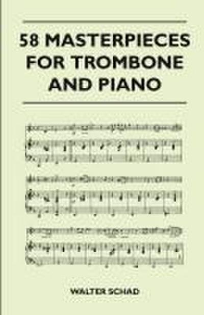58 Masterpieces for Trombone and Piano