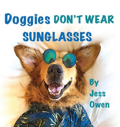 Doggies Don’t Wear Sunglasses