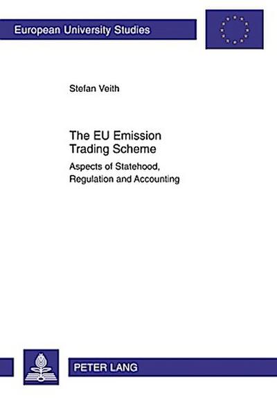 The EU Emission Trading Scheme : Aspects of Statehood, Regulation and Accounting