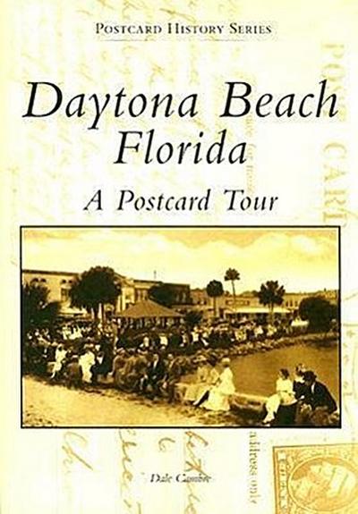 Daytona Beach, Florida:: A Postcard Tour