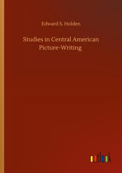 Studies in Central American Picture-Writing