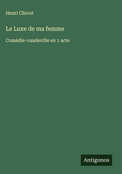 Le Luxe de ma femme