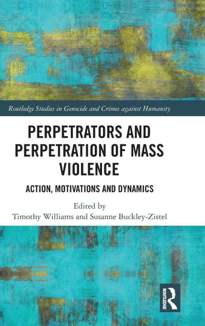 Perpetrators and Perpetration of Mass Violence