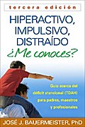 Hiperactivo, Impulsivo, Distraído ¿Me conoces?