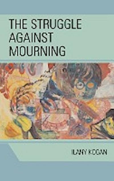 The Struggle Against Mourning