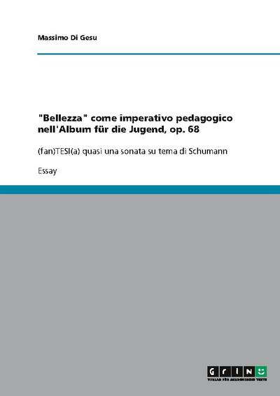 ’Bellezza’ come imperativo pedagogico nell’Album für die Jugend, op. 68