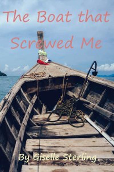 Boat that Screwed Me