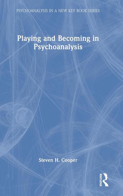 Playing and Becoming in Psychoanalysis