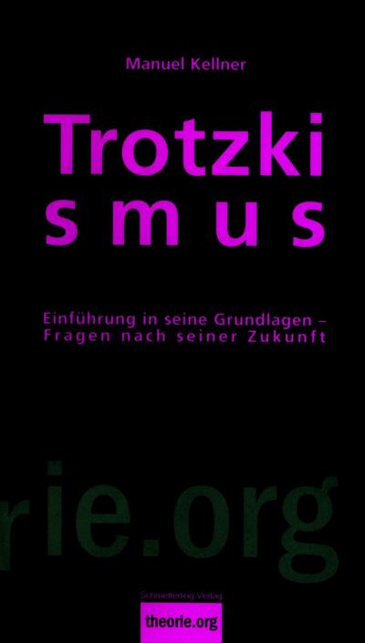 Trotzkismus: Einführung in seine Grundlagen. Fragen nach seiner Zukunft;