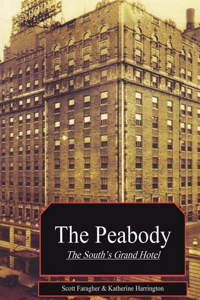 The Peabody: The South’s Grand Hotel