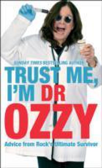 Trust Me, I’m Dr Ozzy