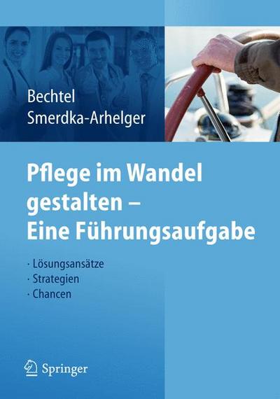 Pflege im Wandel gestalten – Eine Führungsaufgabe