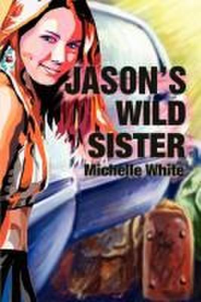 Jason’s Wild Sister