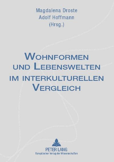 Wohnformen und Lebenswelten im interkulturellen Vergleich