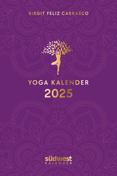 Yoga-Kalender 2025  - Taschenkalender mit Mantras, Meditationen, Affirmationen und Hintergrundgeschichten - im praktischen Format 10,0 x 15,5 cm, mit zahlreichen Illustrationen und Lesebändchen