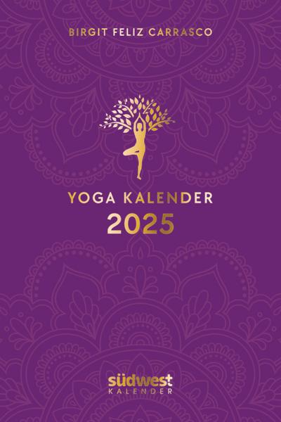 Yoga-Kalender 2025  - Taschenkalender mit Mantras, Meditationen, Affirmationen und Hintergrundgeschichten - im praktischen Format 10,0 x 15,5 cm, mit zahlreichen Illustrationen und Lesebändchen
