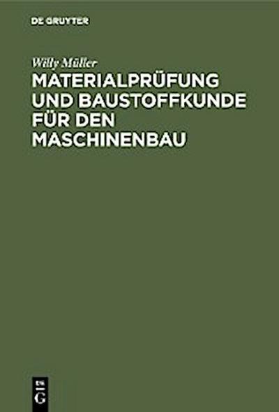 Materialprüfung und Baustoffkunde für den Maschinenbau