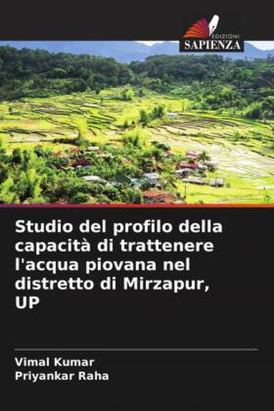 Studio del profilo della capacità di trattenere l’acqua piovana nel distretto di Mirzapur, UP