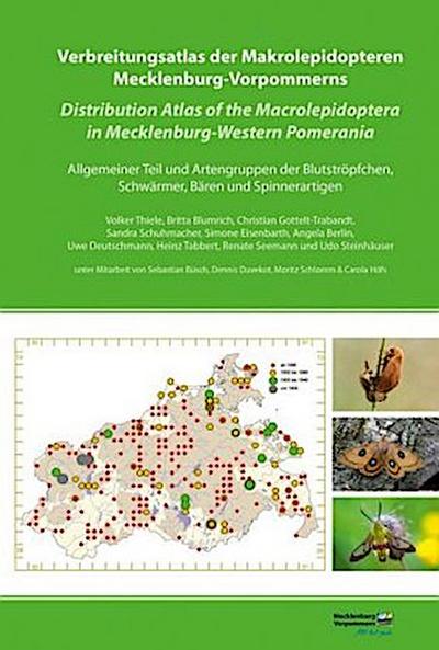 Verbreitungsatlas der Makrolepidopteren Mecklenburg-Vorpommerns / Distribution Atlas of the Macrolepidoptera in Mecklenburg-Western Pomerania