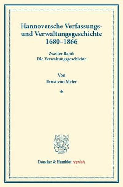 Hannoversche Verfassungs- und Verwaltungsgeschichte 1680-1866.