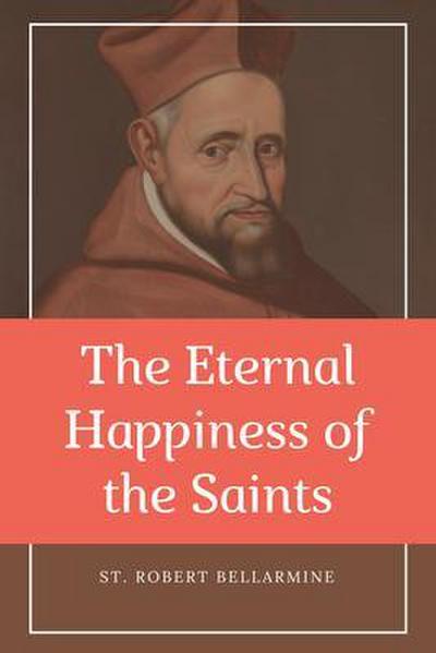 The Eternal Happiness of the Saints (Annotated)