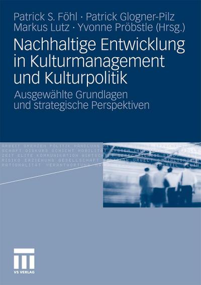 Nachhaltige Entwicklung in Kulturmanagement und Kulturpolitik