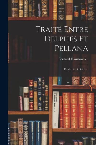 Traité entre Delphes et Pellana: Étude de droit grec