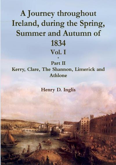 A Journey throughout Ireland, During the Spring, Summer and Autumn of 1834 - Vol. 1, Part 2