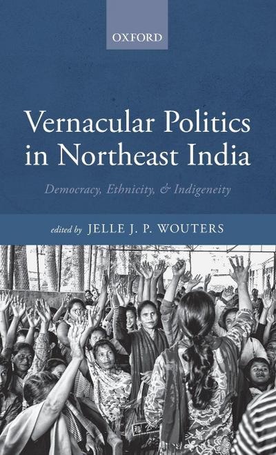 Vernacular Politics in Northeast India