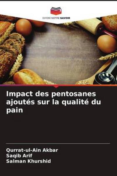 Impact des pentosanes ajoutés sur la qualité du pain