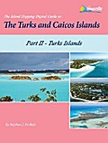 The Island Hopping Digital Guide To The Turks and Caicos Islands - Part II - The Turks Islands